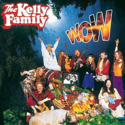 Kelly family wow - -, neu!
